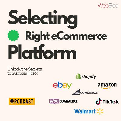 Making the Right Choice: Choosing the Right eCommerce Platform for Your Business Making the Right Choice: Choosing the Right eCommerce Platform for Your Business