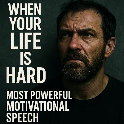 When Your Life Is Hard | Powerful Motivation to Keep Going When Your Life Is Hard | Powerful Motivation to Keep Going