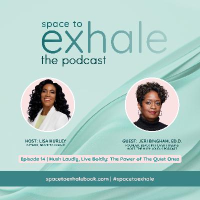 Hush Loudly, Live Boldly: The Power of The Quiet Ones, with Jeri Bingham | Ep. 14 Hush Loudly, Live Boldly: The Power of The Quiet Ones, with Jeri Bingham | Ep. 14