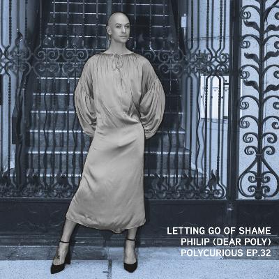 32. Letting Go of Shame with Philip from Dear Poly