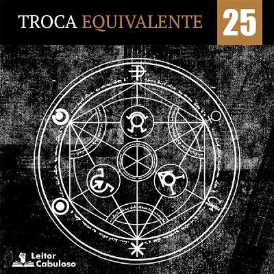 Troca Equivalente - Vol. 25 Troca Equivalente - Vol. 25