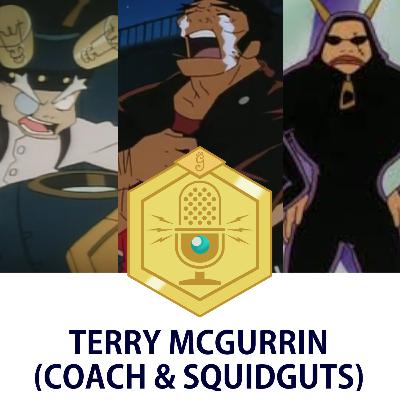 Terry McGurrin (Coach Mountain, Squidguts, and Dr. Armond)