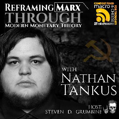 Reframing Marx Through Modern Monetary Theory with Nathan Tankus Reframing Marx Through Modern Monetary Theory with Nathan Tankus