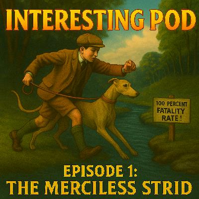 InterestingPod Episode #1 - The Bolton Strid,