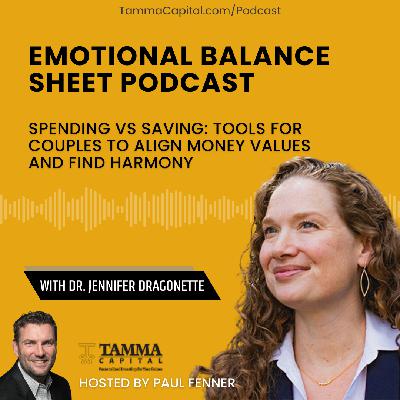 Spending vs Saving: Tools for Couples to Align Money Values and Find Harmony with Dr. Jennifer Dragonette