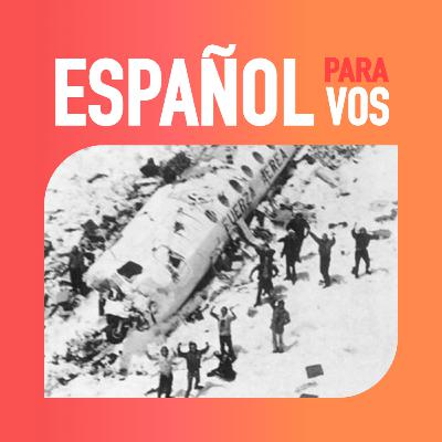 E40. 🎬 La Sociedad de la Nieve: Así fue la tragedia de los Andes - Español intermedio