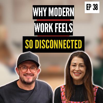 Why Modern Work Feels So Disconnected