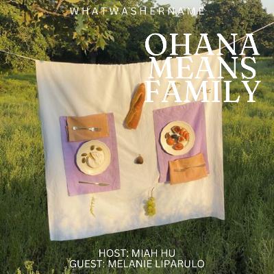 Ohana means family Melanie Liparulo Pt. 1 Ohana means family Melanie Liparulo Pt. 1