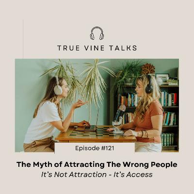 The Myth of Attracting The Wrong Person: It's Not Attraction - It's Access The Myth of Attracting The Wrong Person: It's Not Attraction - It's Access