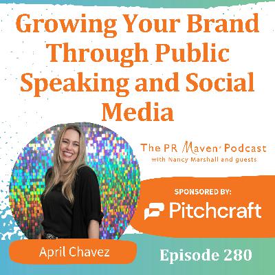 Growing Your Brand Through Public Speaking and Social Media Featuring April Chavez - Episode 280