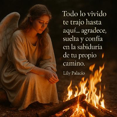 Todo lo vivido te trajo hasta aquí: el fuego que ilumina tu camino, intención domingo 9 nov