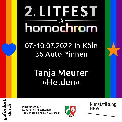 Tanja Meurer liest aus »Helden« beim 2. Litfest homochrom, 10.07.2022, 17:30 Tanja Meurer liest aus »Helden« beim 2. Litfest homochrom, 10.07.2022, 17:30