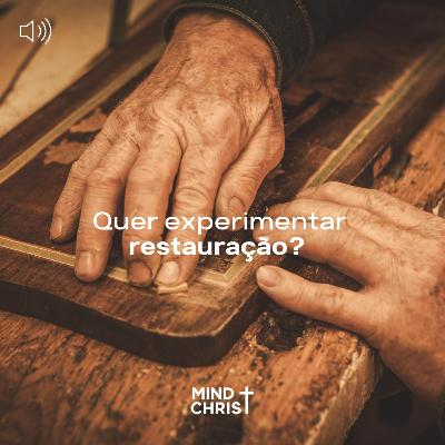 Quer experimentar restauração?