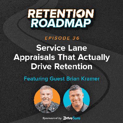 Service Lane Appraisals That Actually Drive Retention Service Lane Appraisals That Actually Drive Retention
