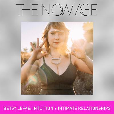 Intuition and Intimate Relationships with Betsy LeFae