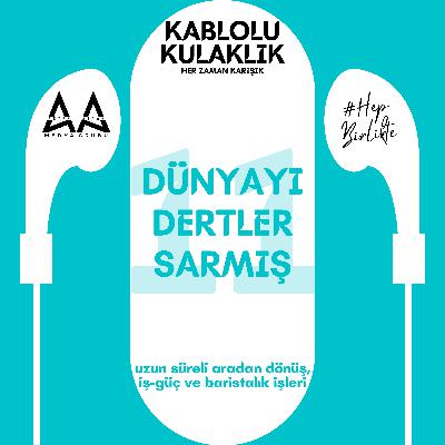 Dünyayı Dertler Sarmış I Kablolu Kulaklık #11 Dünyayı Dertler Sarmış I Kablolu Kulaklık #11