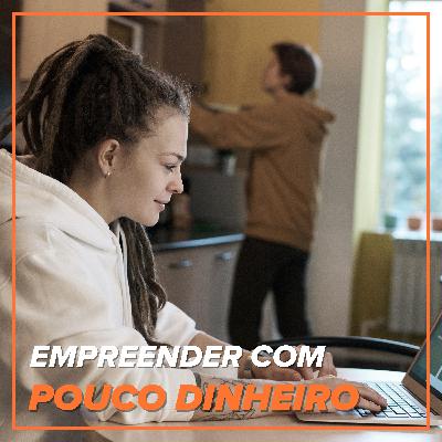 Como empreender com pouco dinheiro