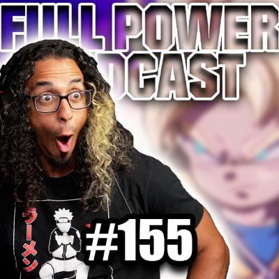 Are you EXCITED for Dragon Ball Daima?! | EP 155 | Full Power Podcast