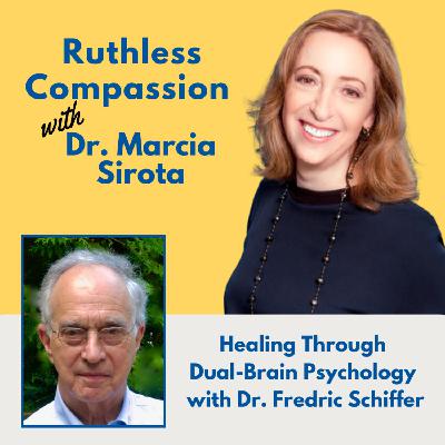 186 - Healing Through Dual-Brain Psychology with Dr. Fredric Schiffer 186 - Healing Through Dual-Brain Psychology with Dr. Fredric Schiffer