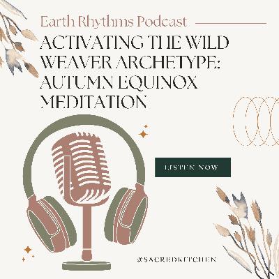 Activating the Wild Weaver Archetype Activating the Wild Weaver Archetype