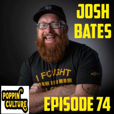 PoppinCulture Ep 74 Josh Bates