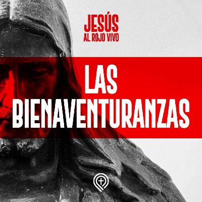 Jesús al rojo vivo - Las bienaventuranzas