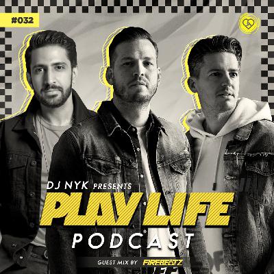 Episode 32: #032 Play Life with DJ NYK & Firebeatz