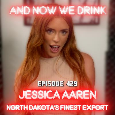 And Now We Drink Episode 429: With Jessica Aaren