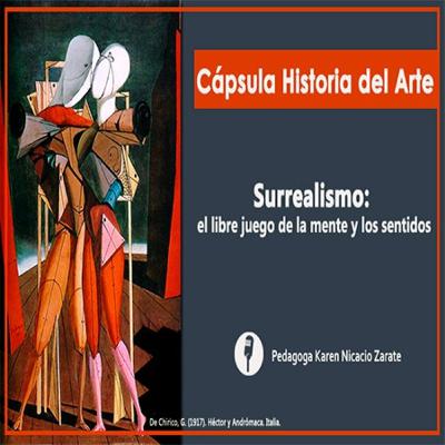 Surrealismo: el libre juego de la mente y los sentidos