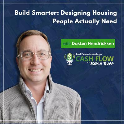 #953 Build Smarter: Designing Housing People Actually Need