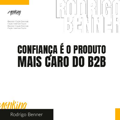 Confiança e decisões que constroem grandes negócios | Rodrigo Benner, CMO da Benner Confiança e decisões que constroem grandes negócios | Rodrigo Benner, CMO da Benner