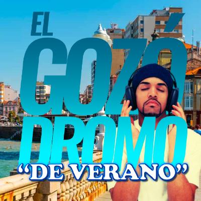 El Gozódromo 104 "De Verano" - Craig David, Uncle Phil y El Mercadillo de Solo Gozar