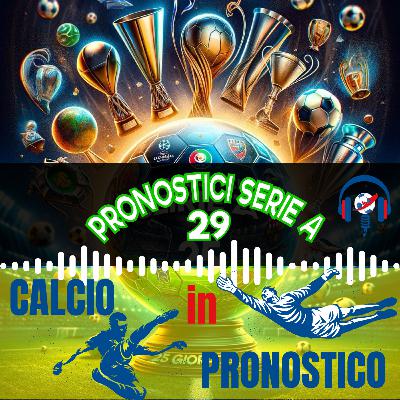Pronostici Serie A 29^