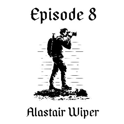 Episode 8 // Alastair Wiper