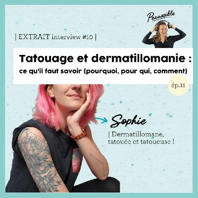 11. Tatouage et dermatillomanie : ce qu'il faut savoir ! 11. Tatouage et dermatillomanie : ce qu'il faut savoir !