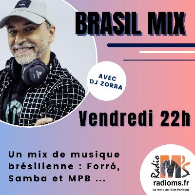 Brasil Mix by DJ Zorba #1 (Vendredi 22h)