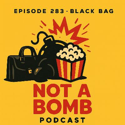 Episode 283 - Black Bag Episode 283 - Black Bag