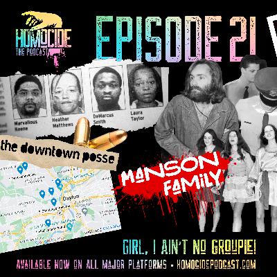 EP 21: Girl, I Ain't No Groupie! | Charles Manson and The Downtown Posse