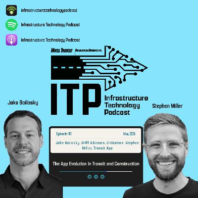 The App Evolution in Transit and Construction with Jake Bailosky and Stephen Miller