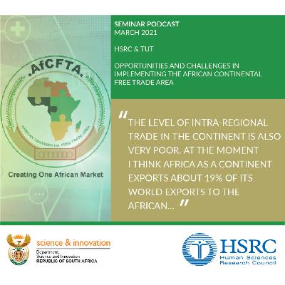 Opportunities and challenges in implementing the Africa Continental Free Trade Agreement - HSRC Seminar
