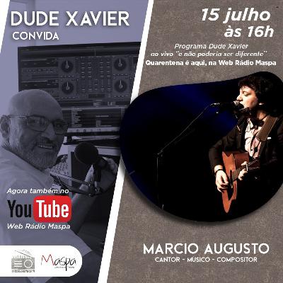DUDE XAVIER CONVIDA MARCIO AUGUSTO DUDE XAVIER CONVIDA MARCIO AUGUSTO