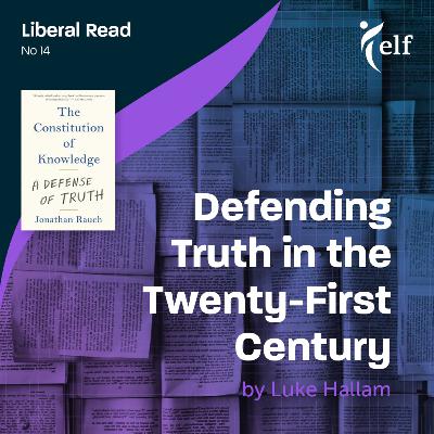 Episode 14 - Defending Truth in the Twenty-First Century