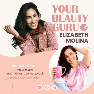 E.7 Makeup & Self love with Valeria Nova