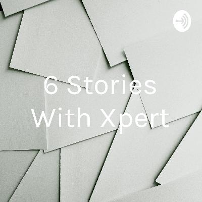 Amnesia | 6 Stories With Xpert