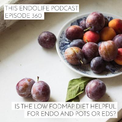 Is The Low FODMAP Diet Helpful for Those With Both Endo and POTS or EDS? Is The Low FODMAP Diet Helpful for Those With Both Endo and POTS or EDS?