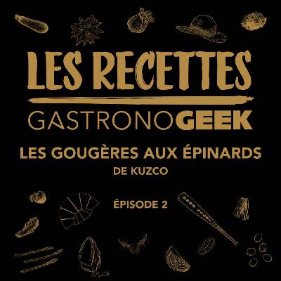 Les Recettes #2 Les Gougères aux épinards de Kronk KUZCO