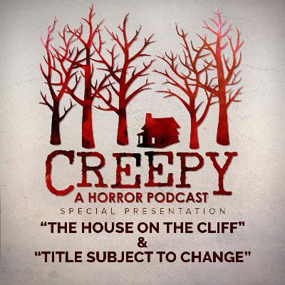 The House on the Cliff & Title Subject to Change