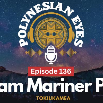 Ep. 136: William Mariner - Tokiukamea Series Part 8