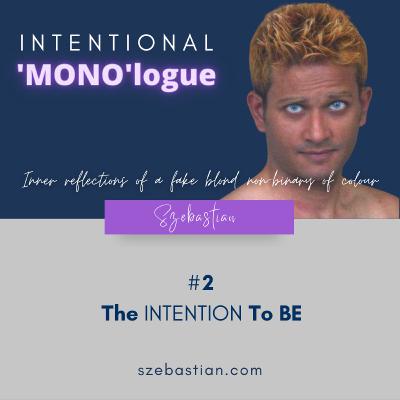 The Intention to BE!
