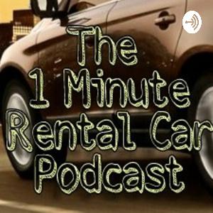 The 1 Minute Rental Car Podcast: Episode 1